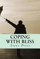 Coping With Bliss 1546339639 Book Cover