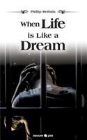 When Life is Like a Dream 3990642618 Book Cover