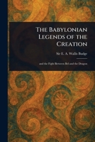 The Babylonian Legends of the Creation 1023002116 Book Cover