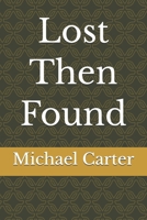 Lost Then Found B0H1CKQ9VY Book Cover