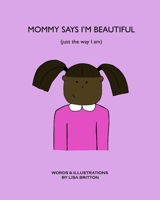 Mommy Says I'm Beautiful: Version 2 1974401553 Book Cover