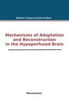Mechanisms of Adaptation and Reconstruction in the Hypoperfused Brain 3759748740 Book Cover