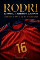 Rodri: El hombre, el futbolista, el campeón (Spanish Edition) B0HBLMCKTD Book Cover