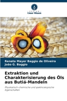 Extraktion und Charakterisierung des Öls aus Butiá-Mandeln (German Edition) 6208449316 Book Cover