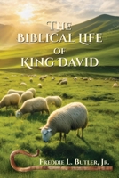 The Biblical Life of King David B0FRKCC5B4 Book Cover