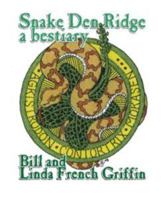 Snake Den Ridge: Poems by Bill Griffin; Drawing by Linda French Griffin, a Bestiary 1596610972 Book Cover