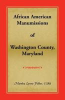 African American Manumissions of Washington County, Maryland 1585497169 Book Cover