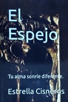 EL ESPEJO: Tu alma sonríe diferente. (Spanish Edition) B0DYVP8HY9 Book Cover
