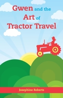 Gwen and the Art of Tractor Travel 1906853843 Book Cover