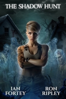 The Shadow Hunt: Supernatural Suspense Thriller with Ghosts (The Shadow Hunt Series) B0F31G81HW Book Cover