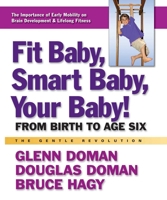 Fit Baby, Smart Baby, Your Baby!: From Birth to Age Six 0757003761 Book Cover
