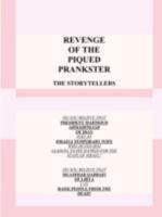 Revenge of the Piqued Prankster: The Storytellers 1435713702 Book Cover