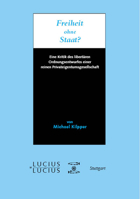 Freiheit Ohne Staat?: Eine Kritik Des Libertaren Ordnungsentwurfes Einer Reinen Privateigentumsgesellschaft 3828204619 Book Cover