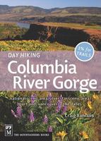 Day Hiking Columbia River Gorge: National Scenic Area/Silver Star Scenic Area/Portland--Vancouver to the Dalles 1594853681 Book Cover