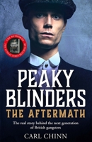 Peaky Blinders: The Aftermath: The real story behind the next generation of British gangsters 178946451X Book Cover