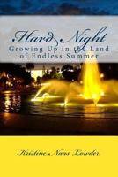 Hard Night: Growing Up in the Land of Endless Summer 1540752232 Book Cover