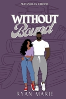 Without Bound (Magnolia Creek, Special Edition) B0D6ZXRTM3 Book Cover