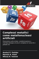 Complessi metallici come metallonucleasi artificiali (Italian Edition) 6209579817 Book Cover
