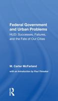 The Federal Government and Urban Problems: Hud: Successes, Failures, and the Fate of Our Cities 0367292114 Book Cover