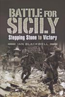 Battle for Sicily: Stepping Stone to Victory 1399020684 Book Cover