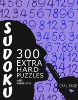 Sudoku 300 Extra Hard Puzzles With Solutions. 153525579X Book Cover