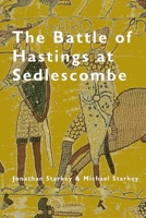 The Battle of Hastings at Sedlescombe 1527242048 Book Cover