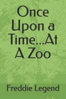 Once Upon a Time...At A Zoo B0C2ST5XZK Book Cover