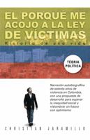 El Porque Me Acojo a la Ley de Victimas: Historia de Una Vida 1463339615 Book Cover