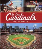 St. Louis Cardinals Past & Present 0760335281 Book Cover