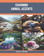 Charming Animal Accents: Cuddly Bear Hug Crochet Book B0CRF5XDDS Book Cover