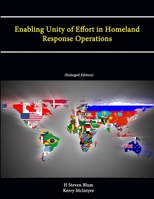 Enabling Unity of Effort in Homeland Response Operations 1478378972 Book Cover