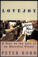 Lovejoy: A Year in the Life of an Abortion Clinic 0871136597 Book Cover