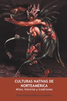Culturas Nativas de Norteamérica. Mitos, Historias y Tradiciones (Serie Historia Mitos y Leyendas) (Spanish Edition) B0CVNT8DBY Book Cover