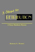 3 Steps to Retribution: A Darcy Matthews Mystery 1477143130 Book Cover