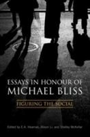 Essays in Honour of Michael Bliss: Figuring the Social 0802090974 Book Cover