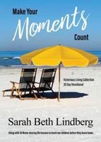 Make Your Moments Count: Victorious Living Collection 30 Day Devotional 1681878763 Book Cover