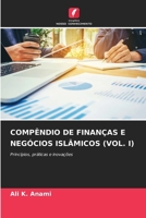 Compêndio de Finanças E Negócios Islâmicos (Vol. I) (Portuguese Edition) 6208046556 Book Cover