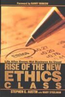 Rise of the New Ethics Class: Life After Enron: Not Business As Usual 1591854504 Book Cover