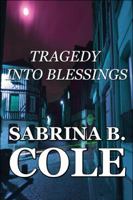 Tragedy Into Blessings 1448990351 Book Cover