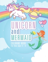 Unicorn and Mermaid Coloring Book for Kids Ages 4-8: 44 Unique Coloring Pages Mermaid and Unicorn Gifts for Girls Arts and Crafts for Kids ages 4-8 ye B087SGC6H3 Book Cover