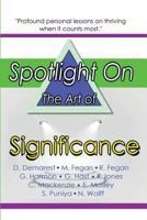 Spotlight on the Art of Significance 1977831885 Book Cover