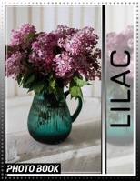 Lilac Photo Book: Charming Collection Of 40 Stunning Lilac Imagery For Nature Enthusiasts And Gift Ideas B0DPT6D5B6 Book Cover