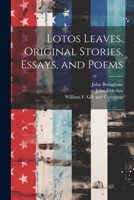Lotos Leaves. Original Stories, Essays, and Poems 1021899402 Book Cover