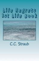 Life Regrets: The First Book in the Life Series 1468127039 Book Cover