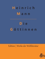 Die Göttinnen oder Die drei Romane der Herzogin von Assy 3752668431 Book Cover