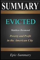 Summary: ''evicted'' - Poverty and Profit in the American City a Summary to the Book of Matthew Desmond 1090799055 Book Cover