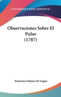 Observaciones Sobre El Pulso 1104650819 Book Cover