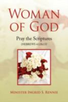 Woman of God : Pray the Scripture (HEBREWS 4:12&13)! 1436377382 Book Cover