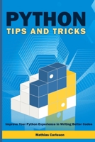 Python Tips and Tricks: Improve Your Python Experience in Writing Better Codes B087SMDPZK Book Cover