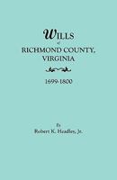 Wills of Richmond County, Virginia, 1699-1800 (2655) 0806310219 Book Cover